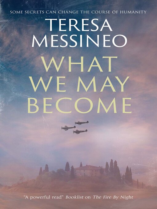 Title details for What We May Become by Teresa Messineo - Available